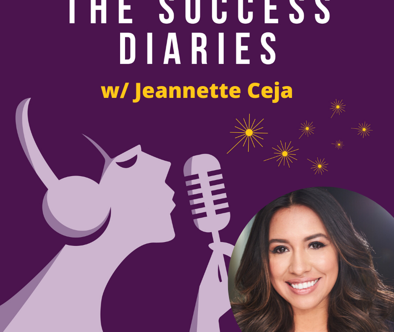 Jeannette Ceja: Leaving the Fear of Success Behind to Embrace Worthiness