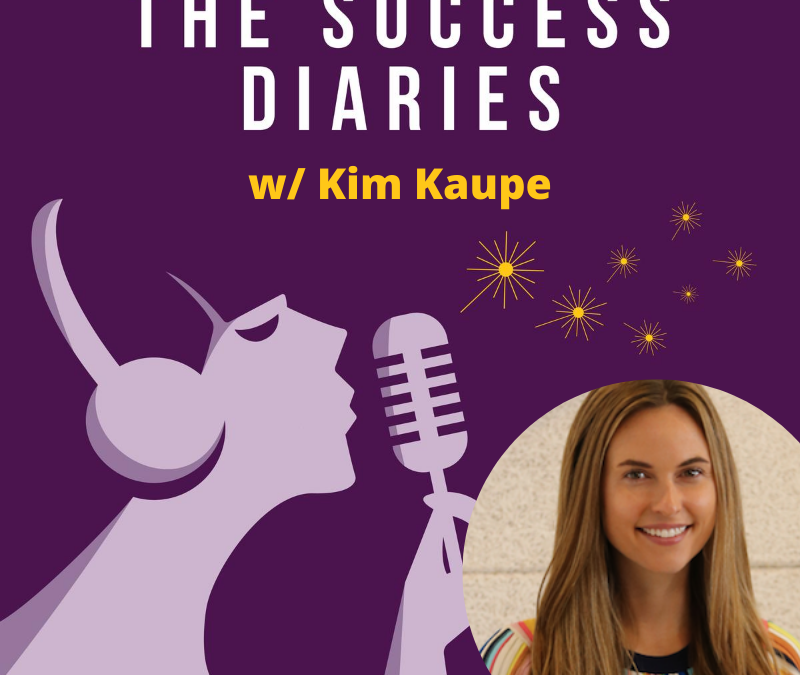 Kim Kaupe: From the pursuit to the experience of success