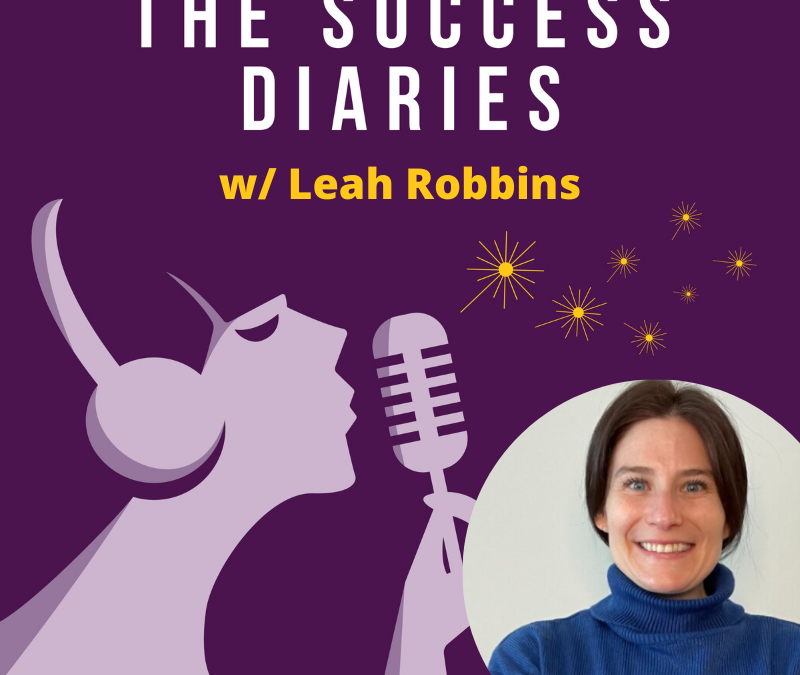 Leah Robbins: Taking action towards your dreams when you’re feeling uncertain