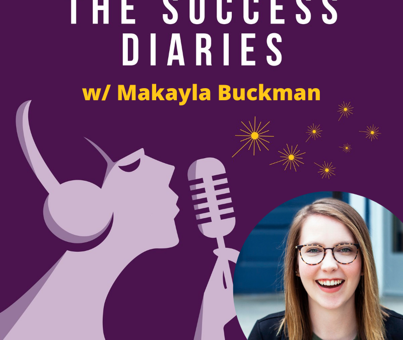 Makayla Buckman: Giving Yourself Permission to Change Your Goals