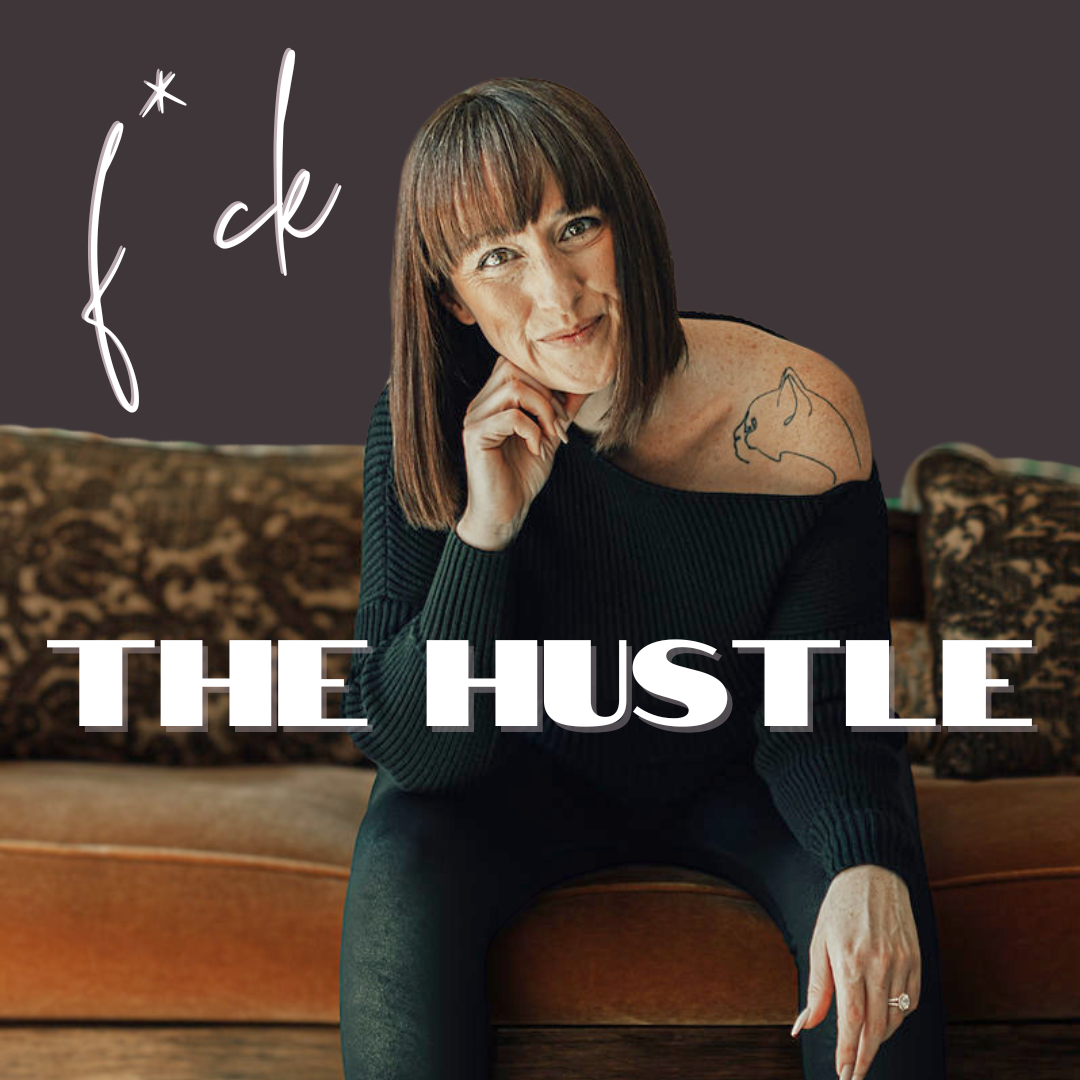 F*ck The Hustle